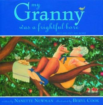 Hardcover My Granny: Was a Frightful Bore (But She Isn't Anymore) Book