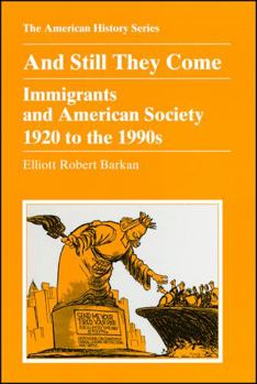 Paperback And Still They Come: Immigrants and American Society 1920 to the 1990s Book