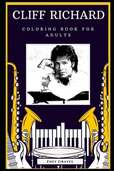 Paperback Cliff Richard Coloring Book for Adults: Fun Anti-Stress Adult Coloring Book