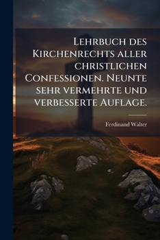 Paperback Lehrbuch des Kirchenrechts aller christlichen Confessionen. Neunte sehr vermehrte und verbesserte Auflage. [German] Book