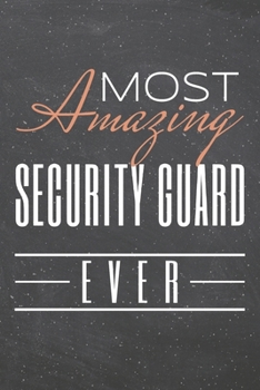 Most Amazing Security Guard Ever: Security Guard Dot Grid Notebook, Planner or Journal | 110 Dotted Pages | Office Equipment, Supplies | Funny Security Guard Gift Idea for Christmas or Birthday