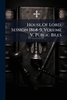 Paperback House Of Lord, Session 1868-9, Volume V, Public Bills Book