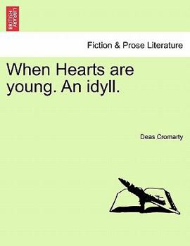 Paperback When Hearts Are Young. an Idyll. Book