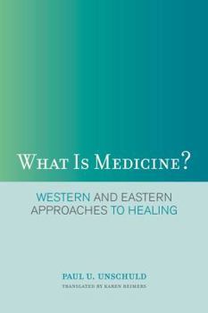 Paperback What Is Medicine?: Western and Eastern Approaches to Healing Book