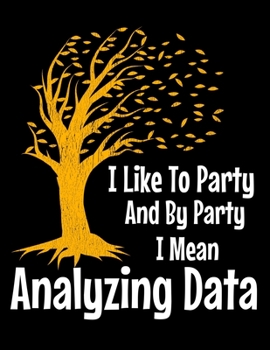 Paperback I Like To Party By Party I Mean Analyzing Data: Daily Planner 2020 - Gift For Behavior Analyst Book