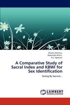Paperback A Comparative Study of Sacral Index and Kbwi for Sex Identification Book