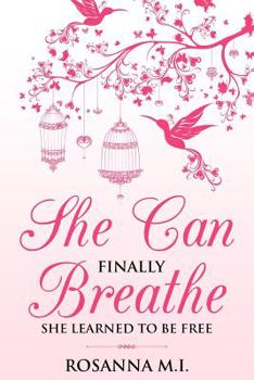 Paperback She Can Finally Breathe: She Learned To Be Free Book