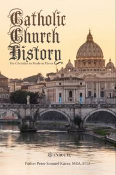 Paperback Catholic Church History: Pre-Christian to Modern Times Book