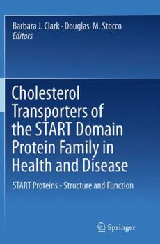 Paperback Cholesterol Transporters of the Start Domain Protein Family in Health and Disease: Start Proteins - Structure and Function Book