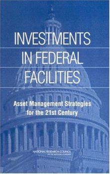 Paperback Investments in Federal Facilities: Asset Management Strategies for the 21st Century Book