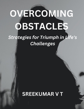 Paperback Overcoming Obstacles: Strategies for Triumph in Life's Challenges Book