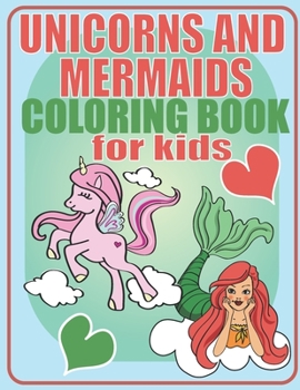 Paperback Unicorns and Mermaids Coloring Book For Kids: Cute & Magical Coloring Pages Book