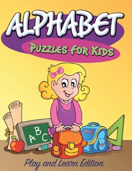 Alphabet Puzzles for Kids: Play and Learn Edition