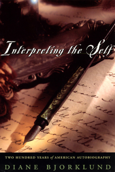 Hardcover Interpreting the Self: Two Hundred Years of American Autobiography Book