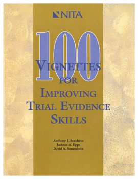 Paperback 100 Vignettes for Improving Trial Evidence Skills: Making and Meeting Objections Book