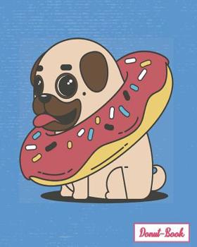 Paperback Donut-Book: pug with donut cover notebook Book