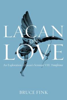Paperback Lacan on Love: An Exploration of Lacan's Seminar VIII, Transference Book