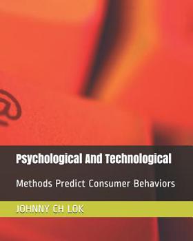 Psychological And Technological Methods: Predict Consumer Behaviors