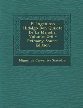 Paperback El Ingenioso Hidalgo Don Quijote De La Mancha, Volumes 5-6 [Afrikaans] Book