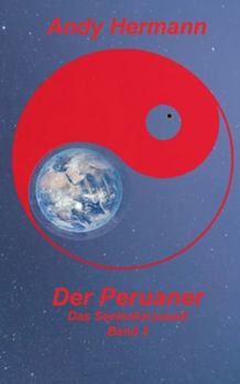 Paperback Der Peruaner: Dritter Band in der Reihe "Das Seelenkarussell" [German] Book