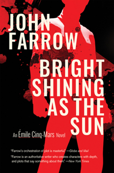 Paperback Bright Shining as the Sun: An Émile Cinq-Mars Novel Book
