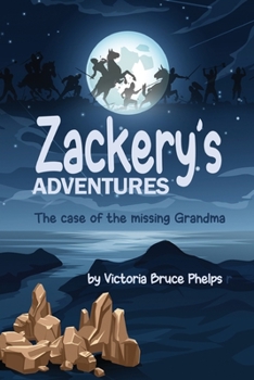 Paperback Zackery's Adventures: The case of the missing Grandma Book