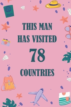 Paperback This Man Has Visited 78 countries: A Travel Journal to organize your life and working on your goals: Passeword tracker, Gratitude journal, To do list, Book