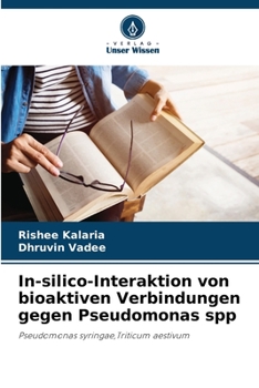 Paperback In-silico-Interaktion von bioaktiven Verbindungen gegen Pseudomonas spp [German] Book