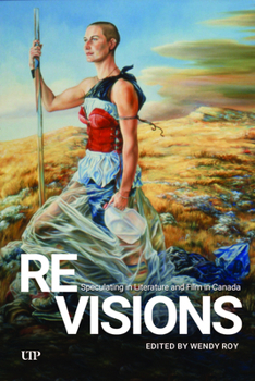 Hardcover Revisions: Speculating in Literature and Film in Canada Book