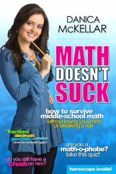 Hardcover Math Doesn't Suck: How to Survive Middle School Math Without Losing Your Mind or Breaking a Nail Book