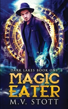 Magic Eater - Book #1 of the Dark Lakes