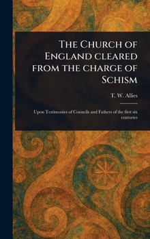 Hardcover The Church of England Cleared From the Charge of Schism Book