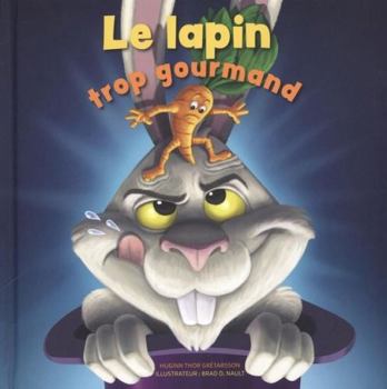 Hardcover Le lapin trop gourmand [French] Book