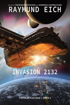 Invasion 2132: A Science Fiction Novel - Book #2 of the False Flag War