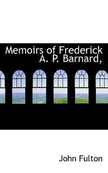 Memoirs of Frederick a P Barnard
