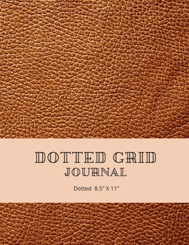 Paperback Dot Grid Journal Notebook: Dotted 8.5x11- Brown Color Cover Book