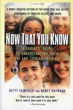 Paperback Now That You Know: A Parents' Guide to Understanding Their Gay and Lesbian Children, Updated Edition Book