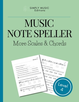 Paperback Music Note Speller BOOK 4 More Scales & Chords: Theory Fundamentals Student & Teacher Resources Music Activities + Worksheets Book
