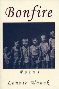 Paperback Bonfire: Poems by Connie Wanek Book