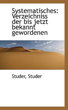 Paperback Systematisches: Verzeichniss Der Bis Jetzt Bekannt Gewordenen Book