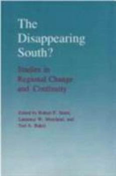Hardcover The Disappearing South?: Studies in Regional Change and Continuity Book