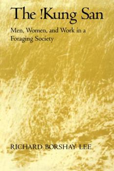 Paperback The !Kung San: Men, Women and Work in a Foraging Society Book