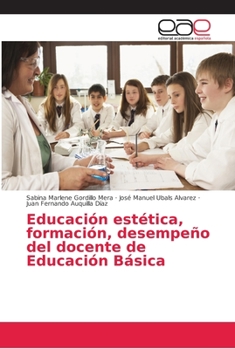 Paperback Educación estética, formación, desempeño del docente de Educación Básica [Spanish] Book