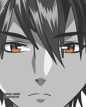 Paperback Manga Anime Sketch Book [8x10][140pages]: Artist Sketchbook for Sketching, Drawing and Creative Doodling with manga anime cover, boy with brown eyes Book