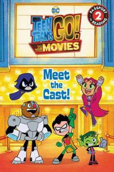Paperback Teen Titans Go!: To the Movies: Meet the Cast! Book