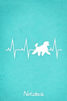 Notizbuch: Türkises Punktraster Pudel Herzschlag Hunde Notizheft ca DIN A5 weiß punktiert 110 Seiten (German Edition)