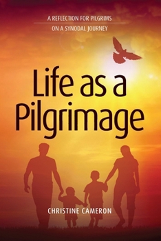 Paperback Life as a Pilgrimage: A Reflection for Pilgrims on a Synodal Journey Book