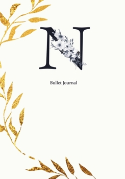 Bullet Journal: Dot Grid Journal Notebook Elegant Gold Wreath And  Black Letter N with Gray Florals Cover (7"x10")