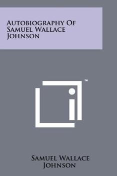 Paperback Autobiography Of Samuel Wallace Johnson Book