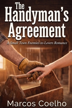 Paperback The Handyman's Agreement: A Small Town Enemies-to-Lovers Romance Book